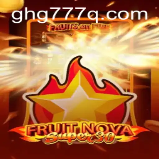 Exploring FruitrNovaSupe30: The Thrilling World of GHG777